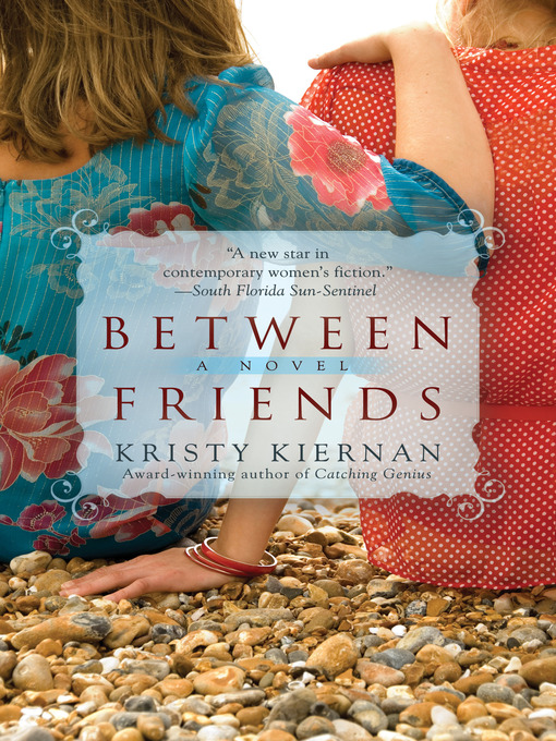 Title details for Between Friends by Kristy Kiernan - Available